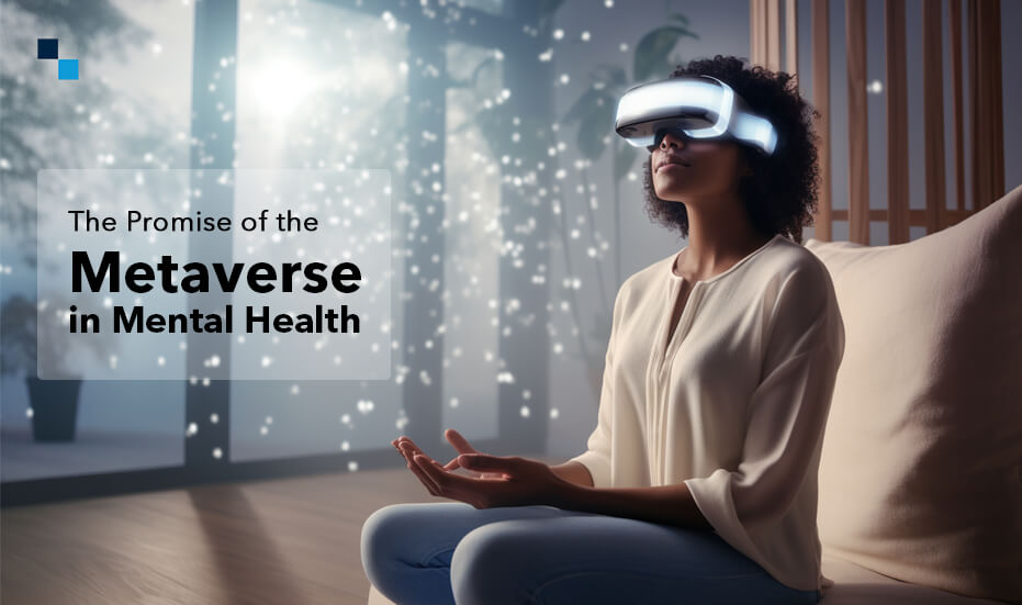 Harnessing the Potential of the Metaverse to Improve Mental Health