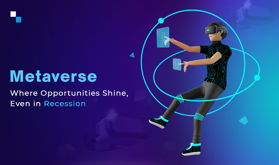 Metaverse Development: An Opportunity in Recession