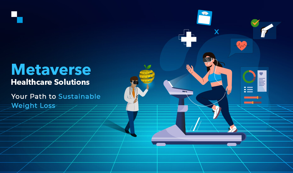 Metaverse Healthcare Solutions For Effective Weight Loss 