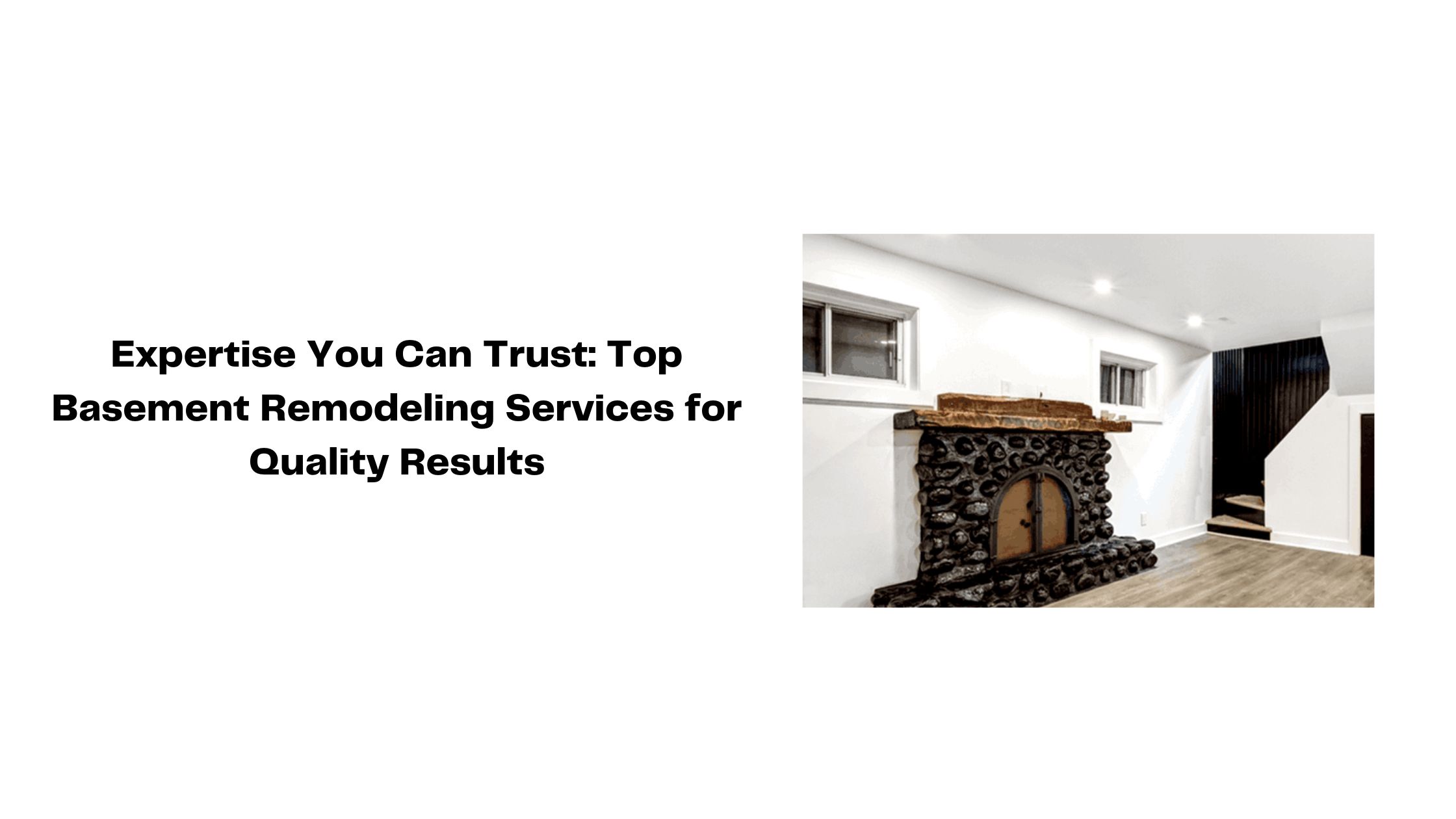Expertise You Can Trust: Top Basement Remodeling Services for Quality Results