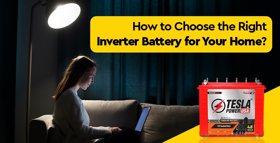 Select the Right Inverter Battery for Your Household Needs