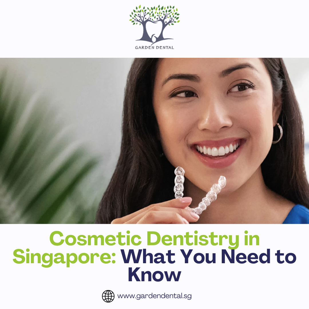 Cosmetic Dentistry in Singapore: What You Need to Know