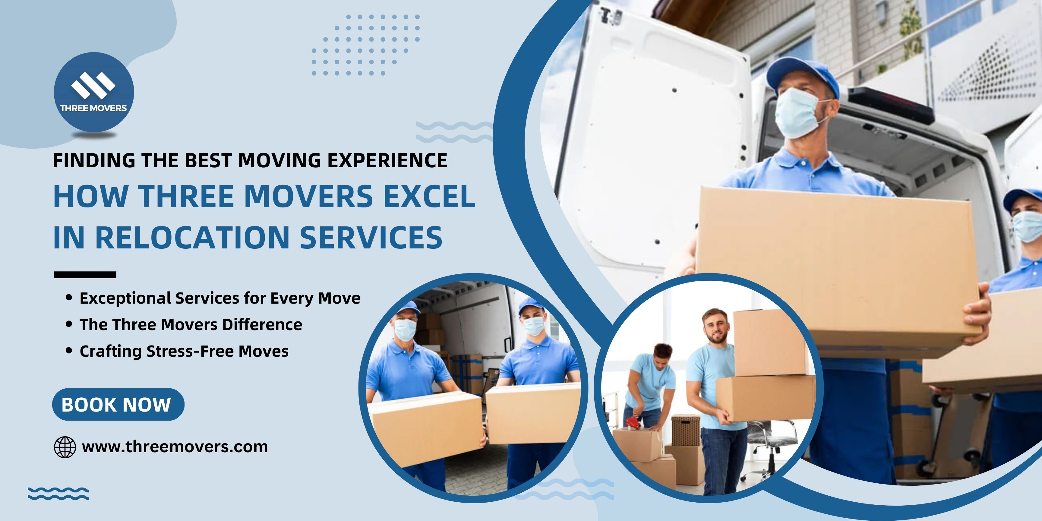 Finding the Best Moving Experience — How Three Movers Excel in Relocation Services
