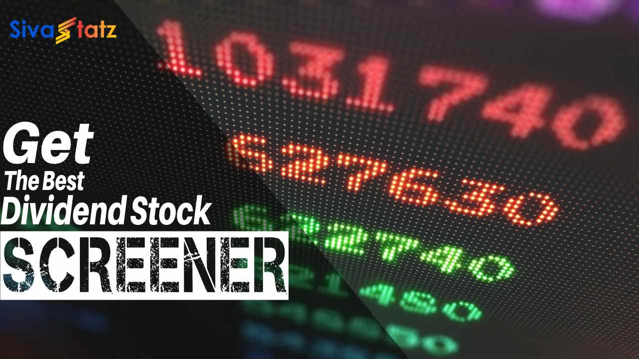 The Benefits of Using a Dividend Stock Screener for Investors