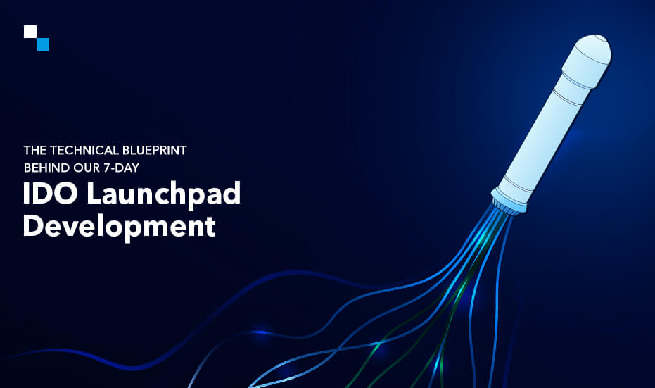 Expert-Led Mastery: How We Engineered a Robust IDO Launchpad in 7 Days?
