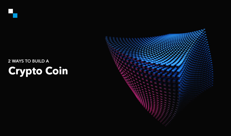 Navigating The Top-Notch Ways Businesses Can Build A Crypto Coin