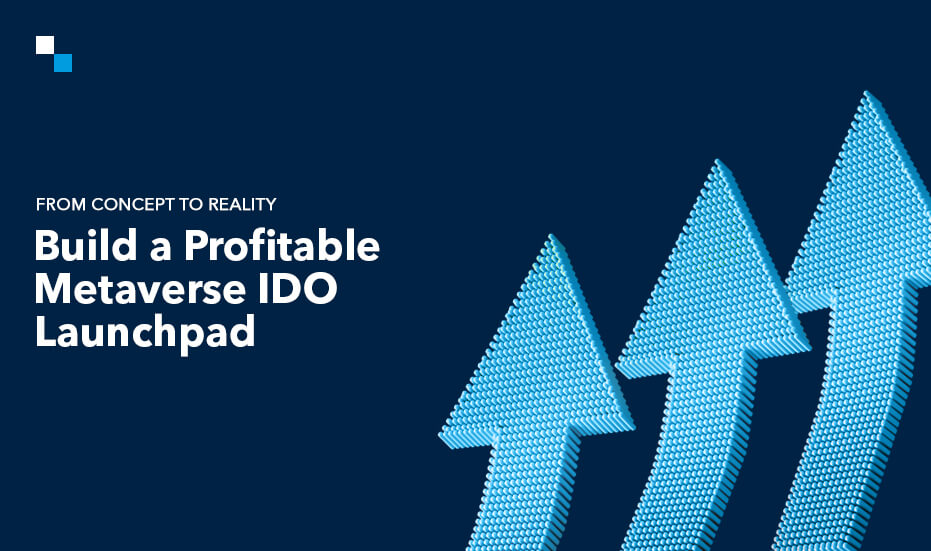 How to Launch Your Metaverse IDO Launchpad?