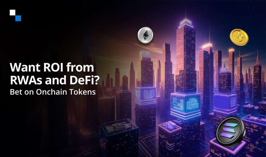 How Onchain Token Development Makes RWAs and DeFi Investor-Ready?