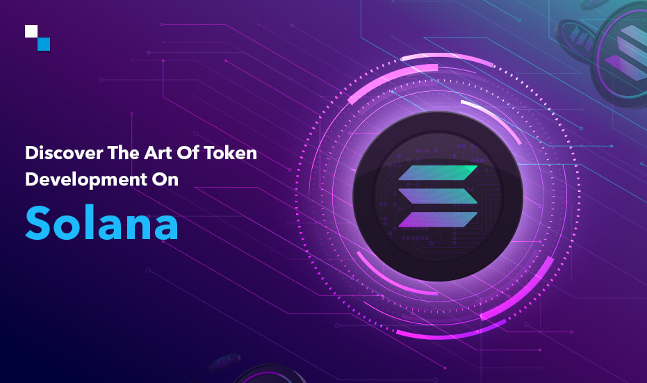 Token Development On Solana- What’s Your Blueprint For 2024?