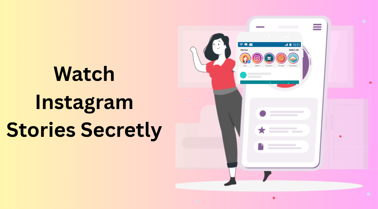 Is It Possible to Watch Instagram Stories Secretly? Exploring Anonymous Viewers
