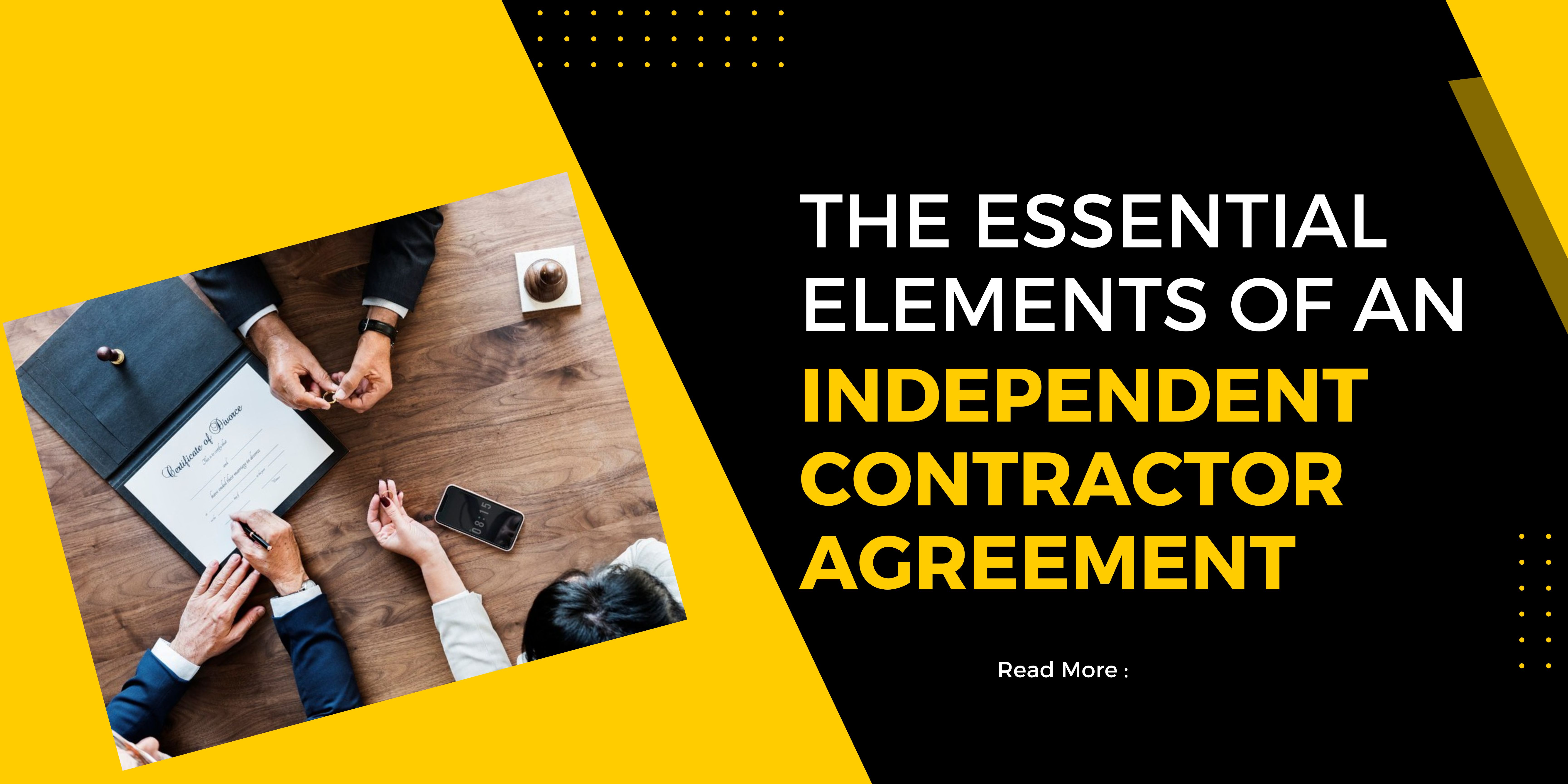 The Essential Elements of an Independent Contractor Agreement: A Comprehensive Guide