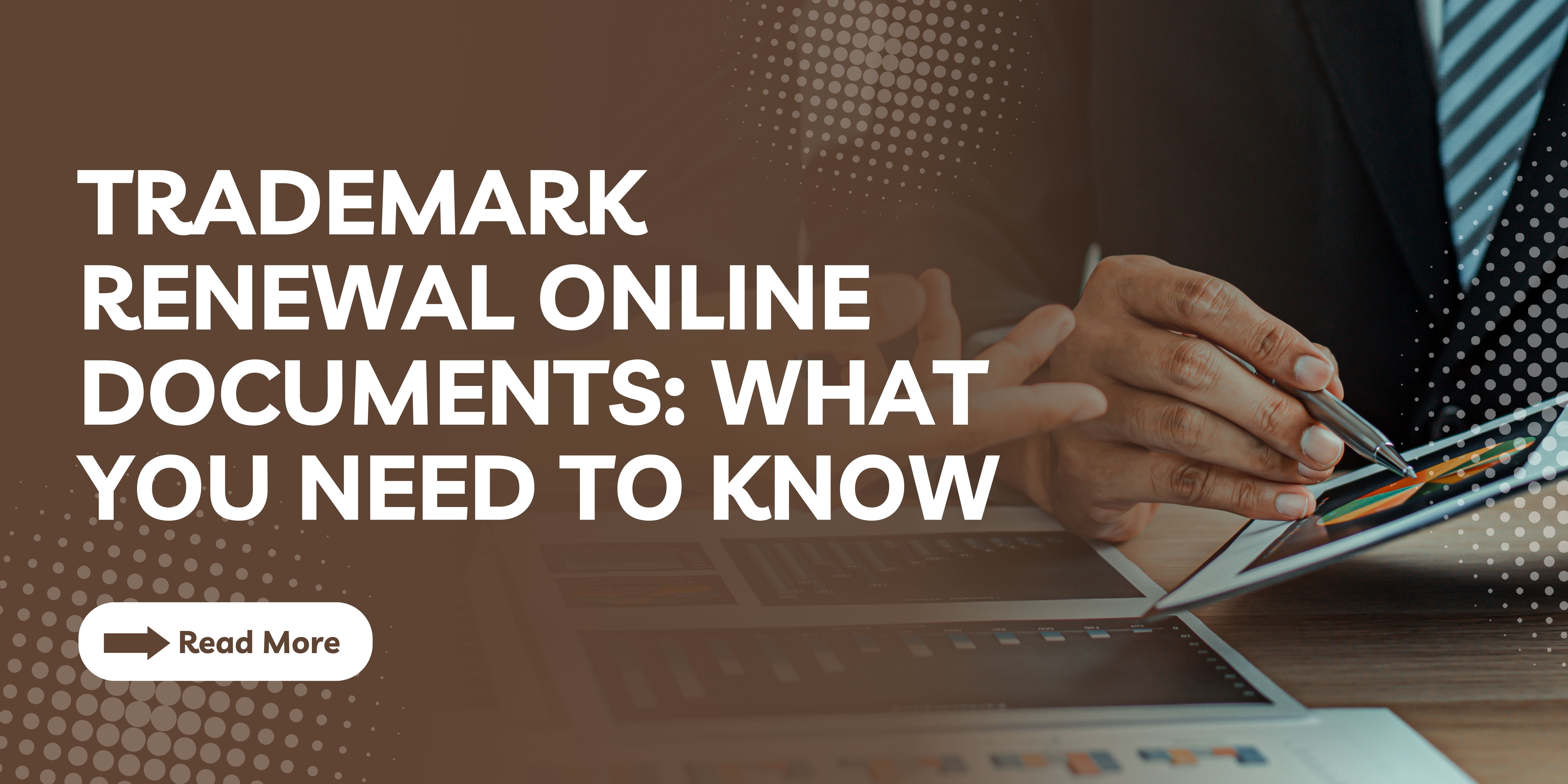 Trademark Renewal Online Documents: What You Need to Know 