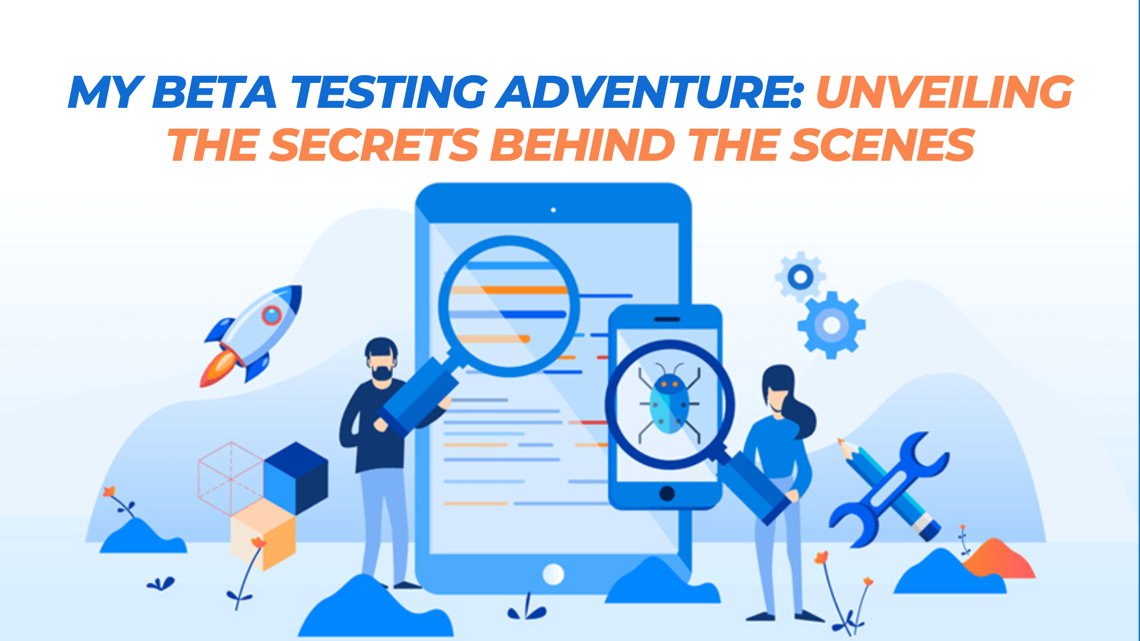 My Beta Testing Adventure: Unveiling the Secrets Behind the Scenes