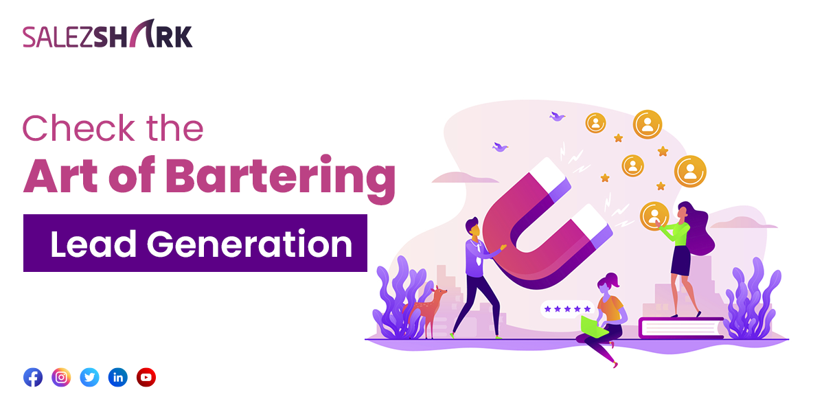 Check the Art of Bartering- Lead Generation