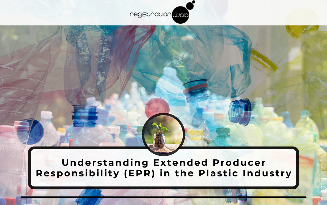 Understanding Extended Producer Responsibility (EPR) in the Plastic Industry