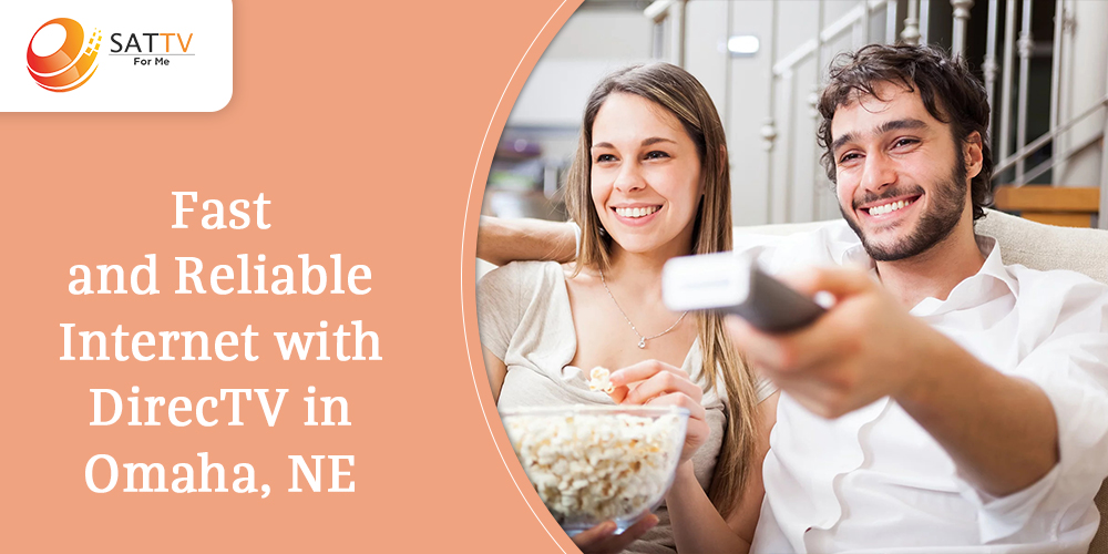 Fast and Reliable Internet with DirecTV in Omaha, NE