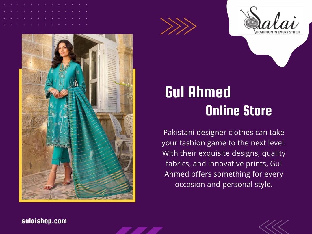 Shop The Most Fashion-Forward Pieces From Gul Ahmed At Salai Shop!