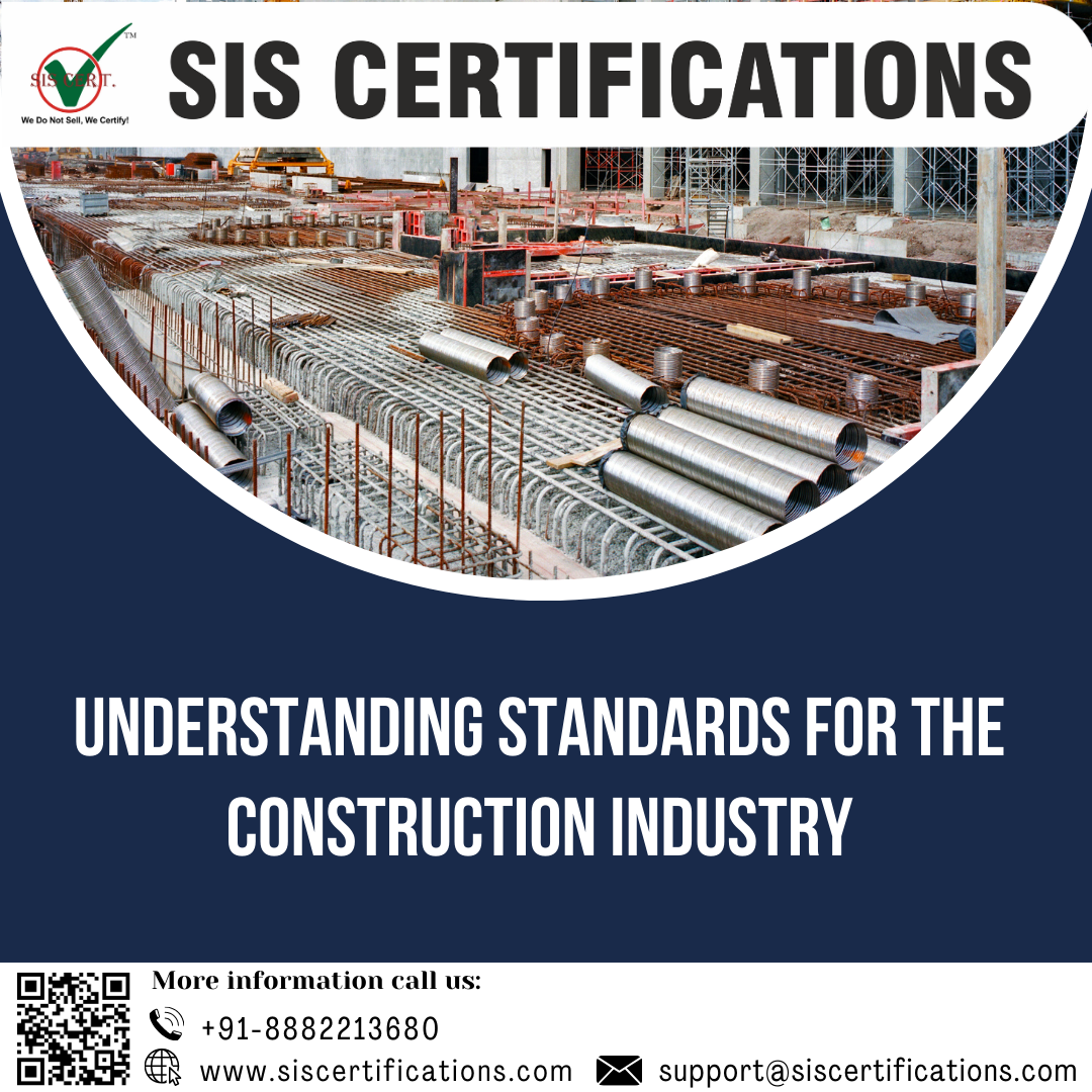 Understanding ISO Standards for the Construction Industry: Ensuring Quality, Safety, and Efficiency