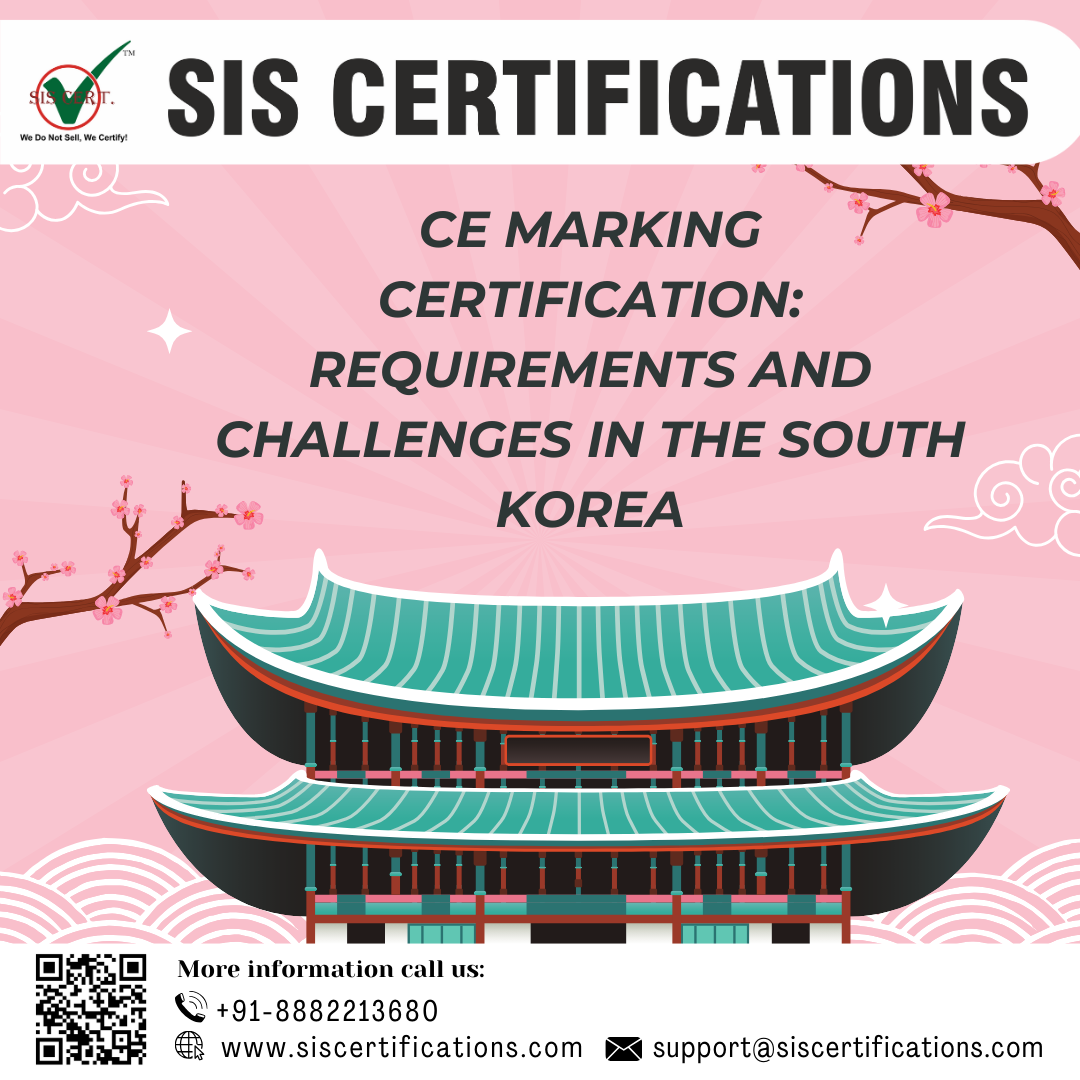 CE Marking Certification: Requirements and Challenges in South Korea