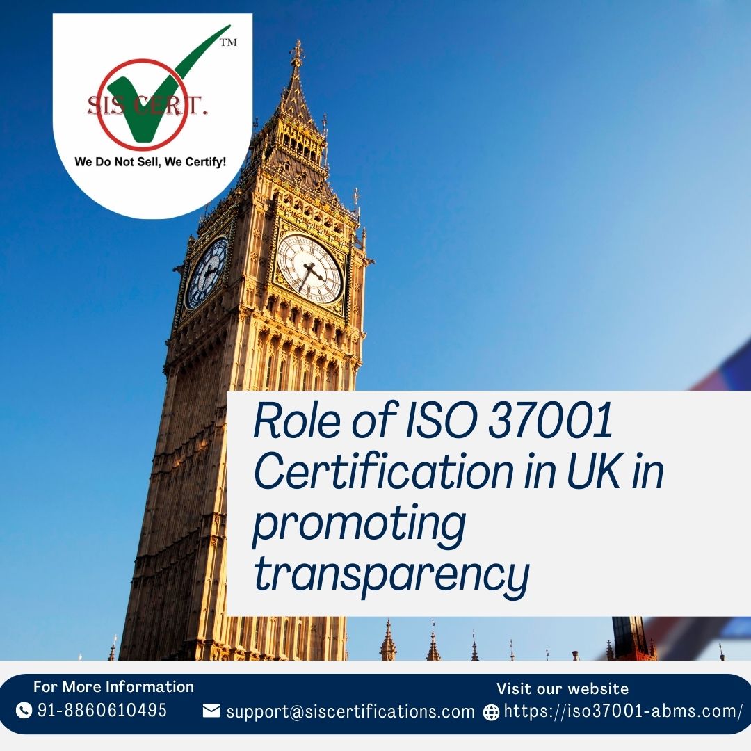 Role of ISO 37001 Certification in UK in promoting transparency