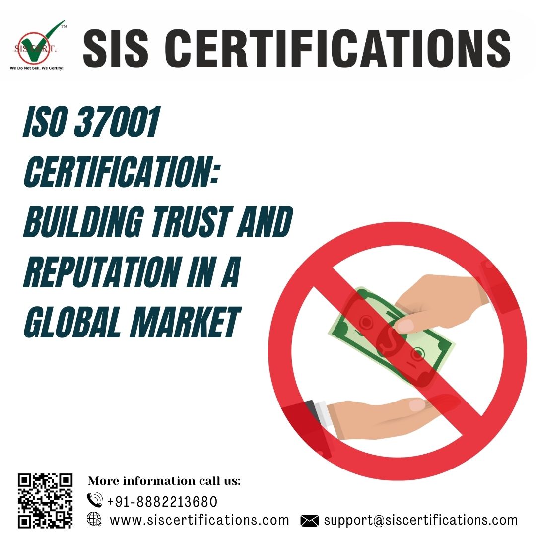ISO 37001 Certification: Building Trust and Reputation in a Global Market
