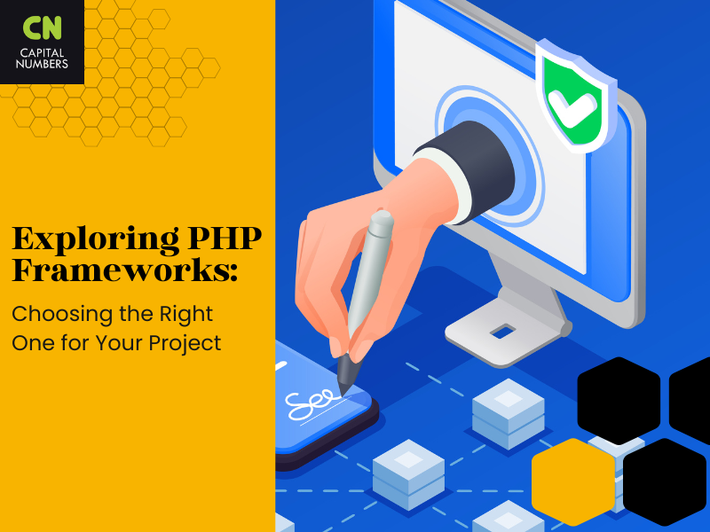 Exploring PHP Frameworks: Choosing the Right One for Your Project