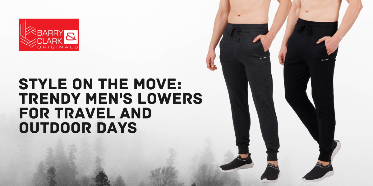Style on the Move: Trendy Men's Lowers for Travel and Outdoor Days