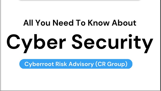 All About Cyber Security | Cyberroot Risk Advisory (CR Group)