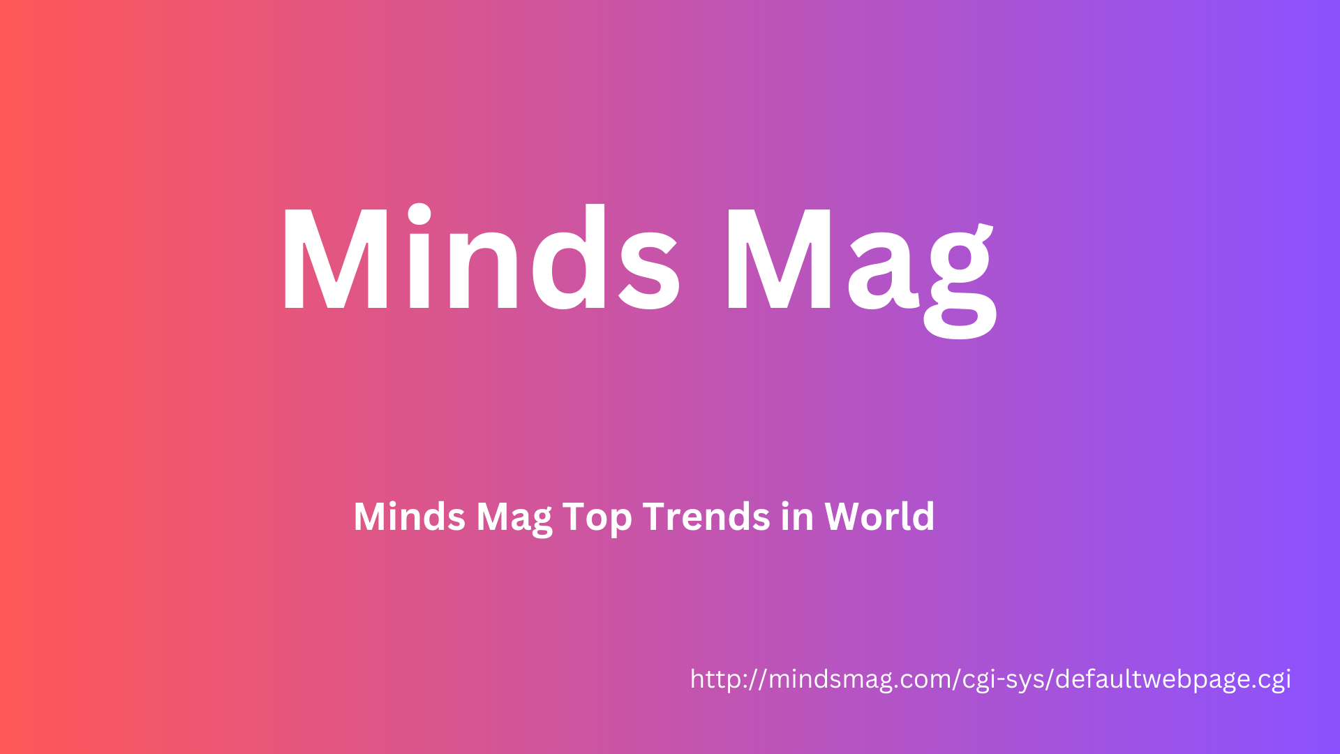 Minds Mag Top Trends in World