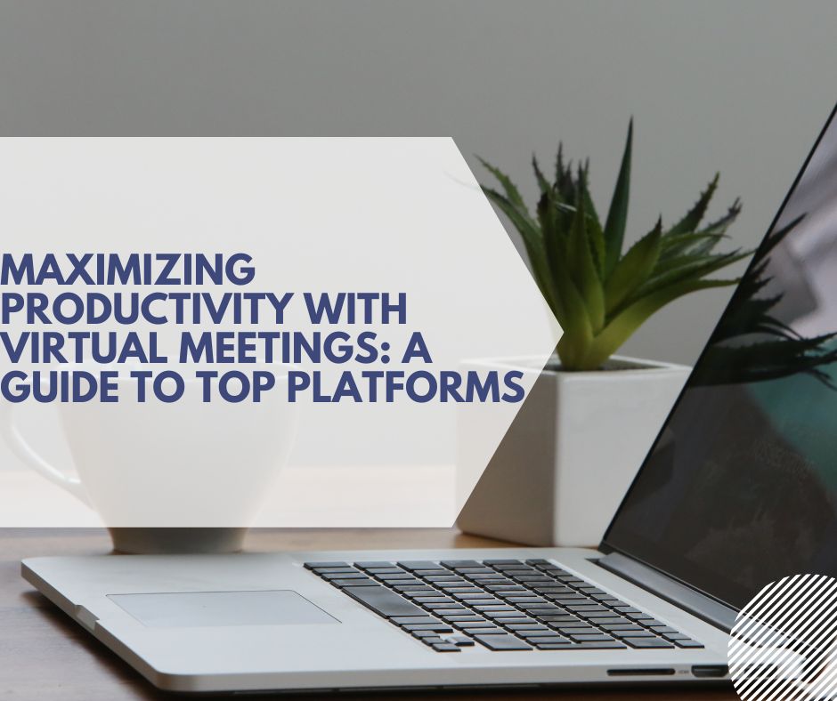  Maximizing Productivity with Virtual Meetings: A Guide to Top Platforms 