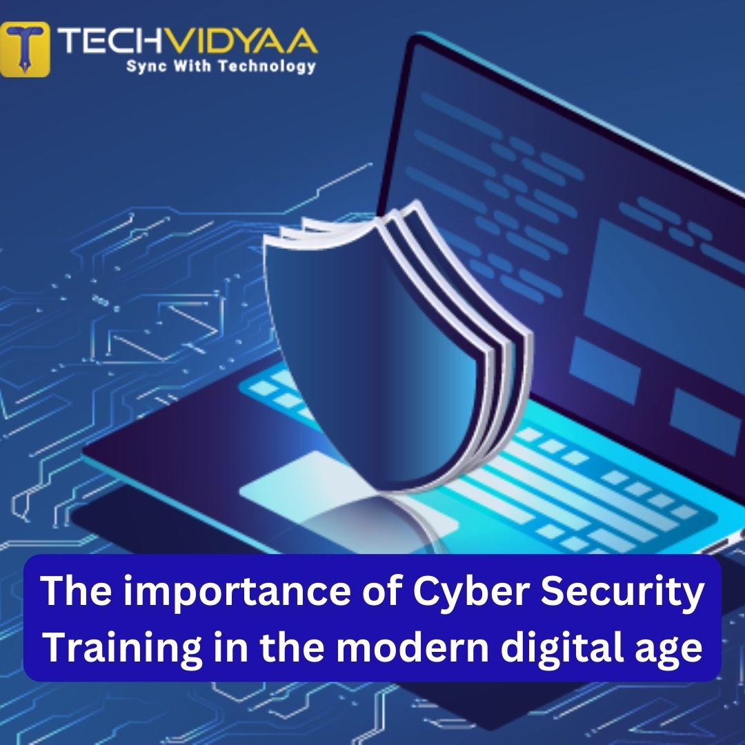 The Importance of Cyber Security Training in the modern digital age