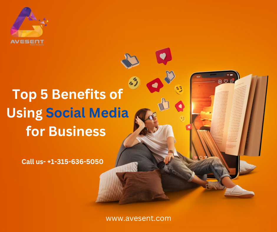 Top 5 Benefits of Using Social Media for Business 