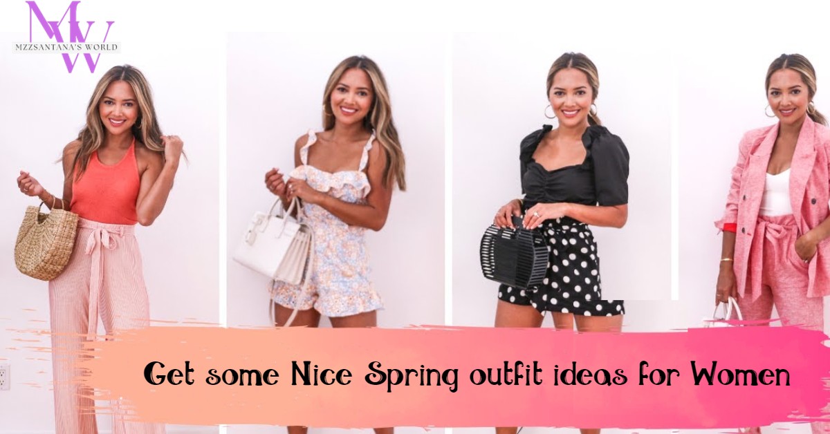 Get some Nice Spring Outfit Ideas for Women