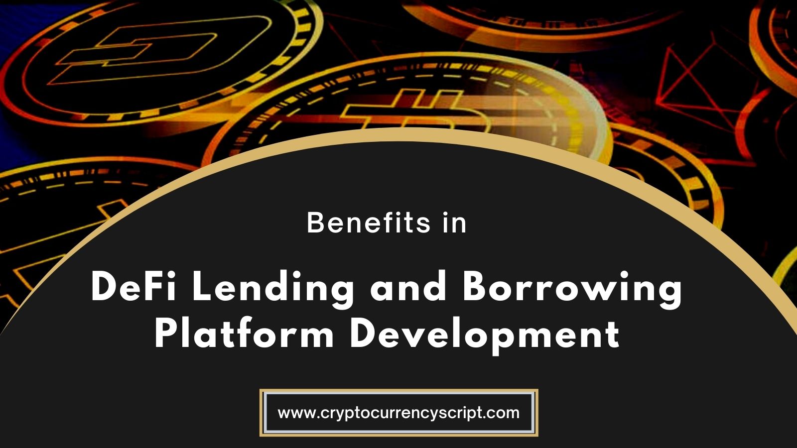 Benefits of DeFi lending and borrowing platform development