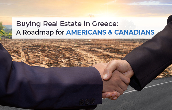 Your Guide to Purchasing Real Estate in Greece as an American or Canadian