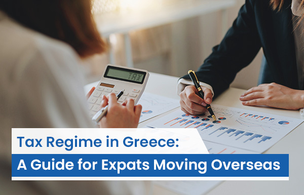 Tax Regime In Greece: A Guide For Expats Moving Overseas