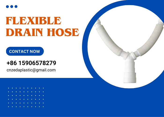Top Rate Flexible Drain Hose China Manufacturer, Yuyao Zeda Plastics Co., Ltd