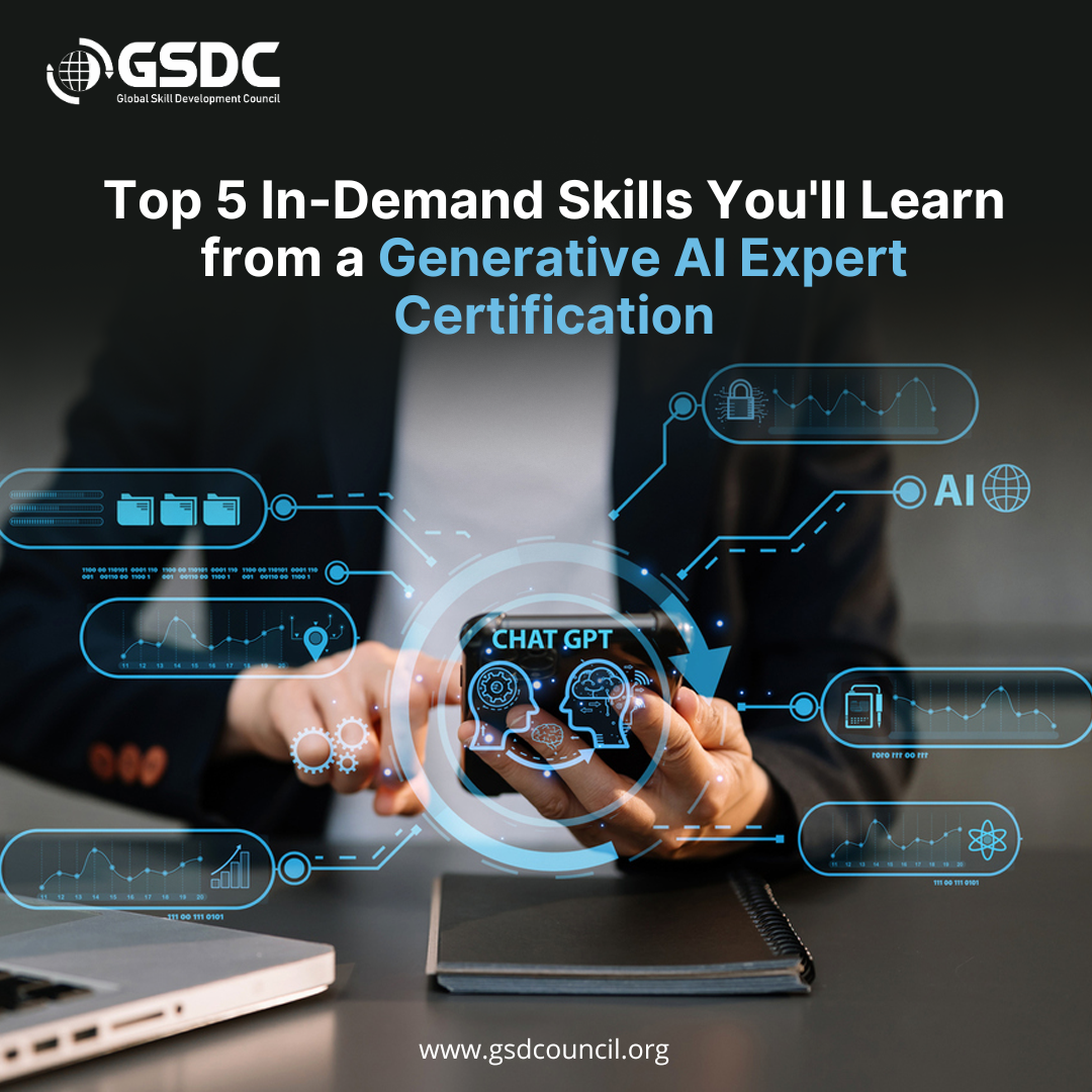 Top 5 In-Demand Skills You'll Learn from a Generative AI Expert Certification
