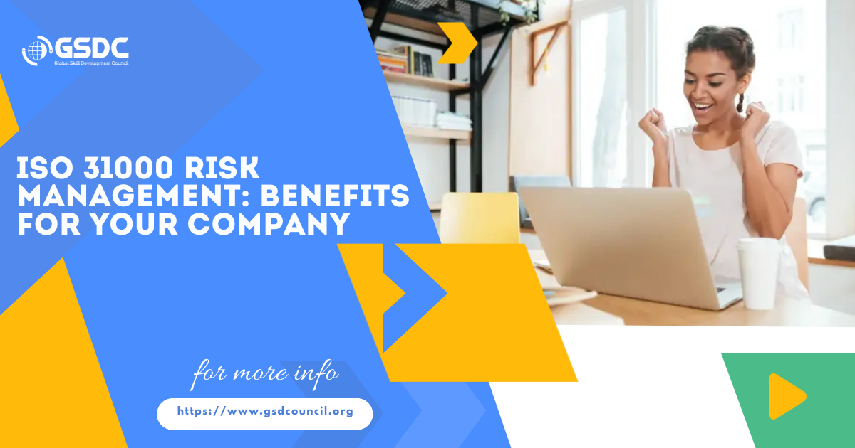 ISO 31000 Risk Management: Benefits for Your Company