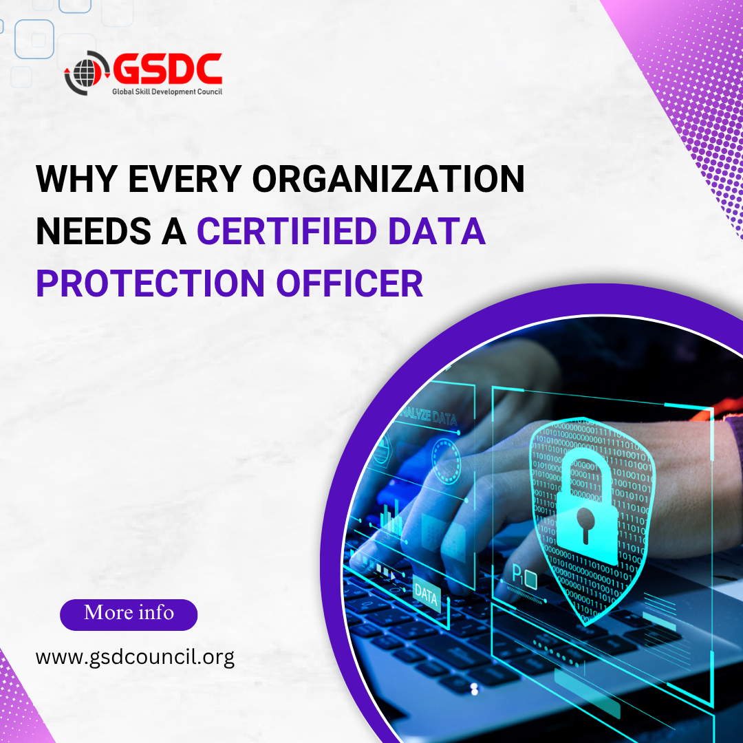 Why Every Organization Needs a Certified Data Protection Officer
