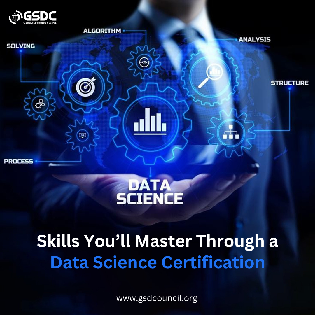 Skills You’ll Master Through a Data Science Certification