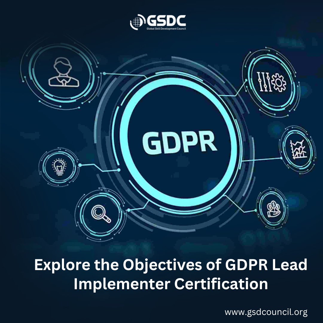 Explore the Objectives of GDPR Lead Implementer Certification