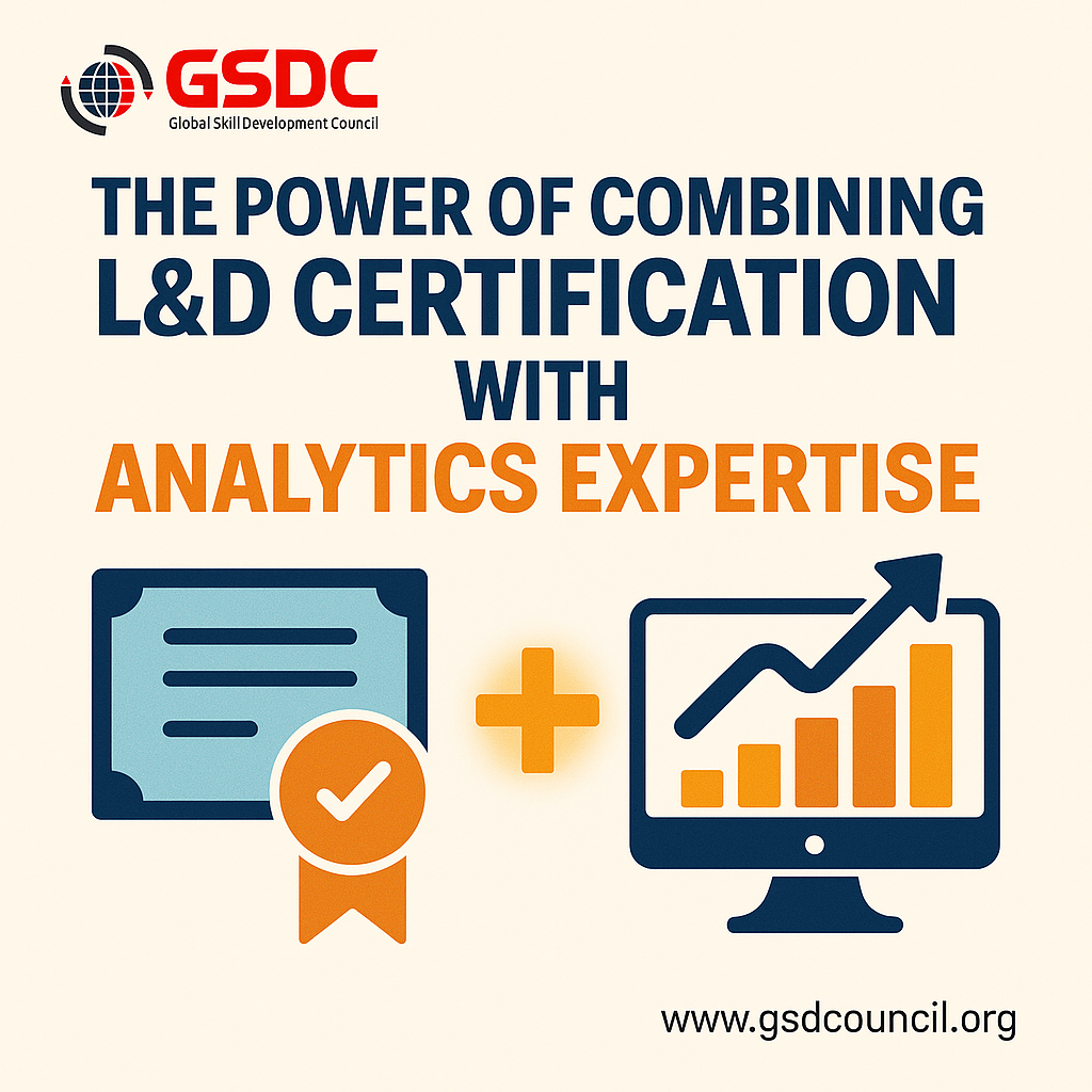 The Power of Combining L&D Certification with Analytics Expertise