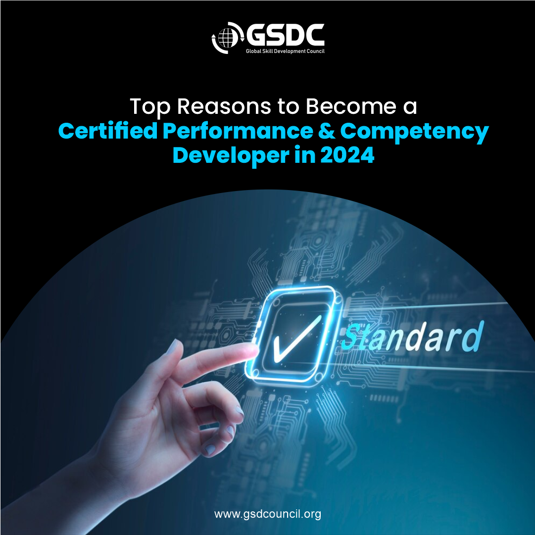 Top Reasons to Become a Certified Performance & Competency Developer in 2024
