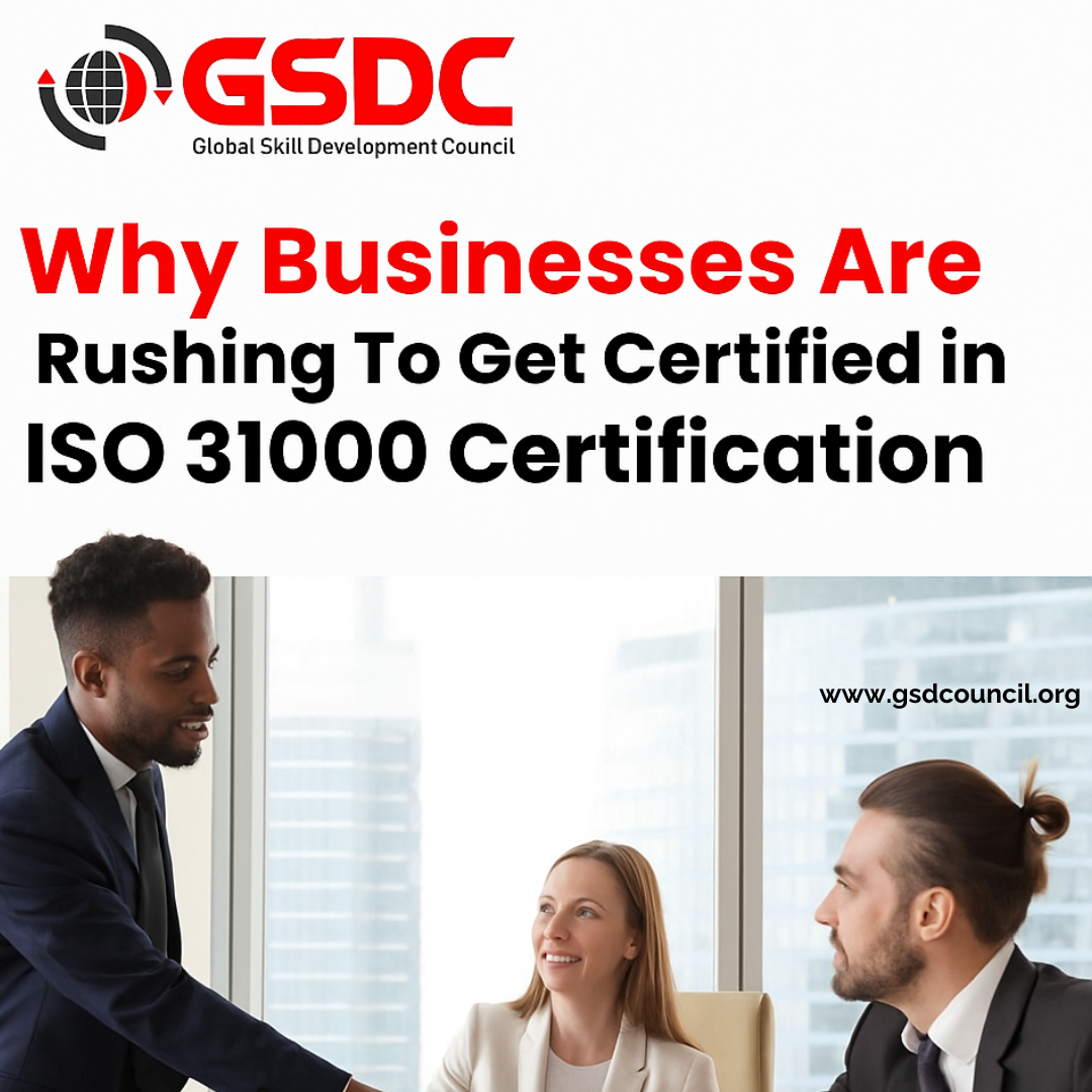 Why Businesses are Rushing to Get Certified in ISO 31000 Certification