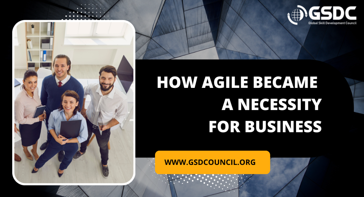 How Agile Became A Necessity For Business?