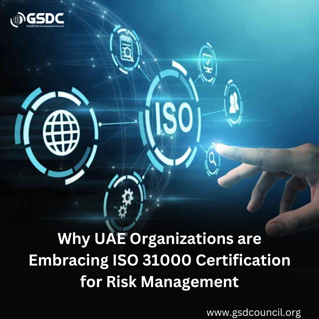 Why UAE Organizations are Embracing ISO 31000 Certification for Risk Management