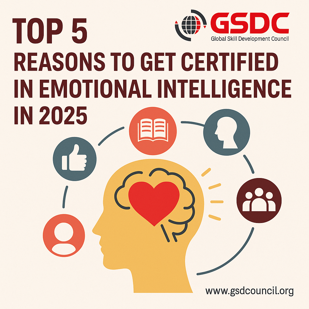 Top 5 Reasons to Get Certified in Emotional Intelligence in 2025
