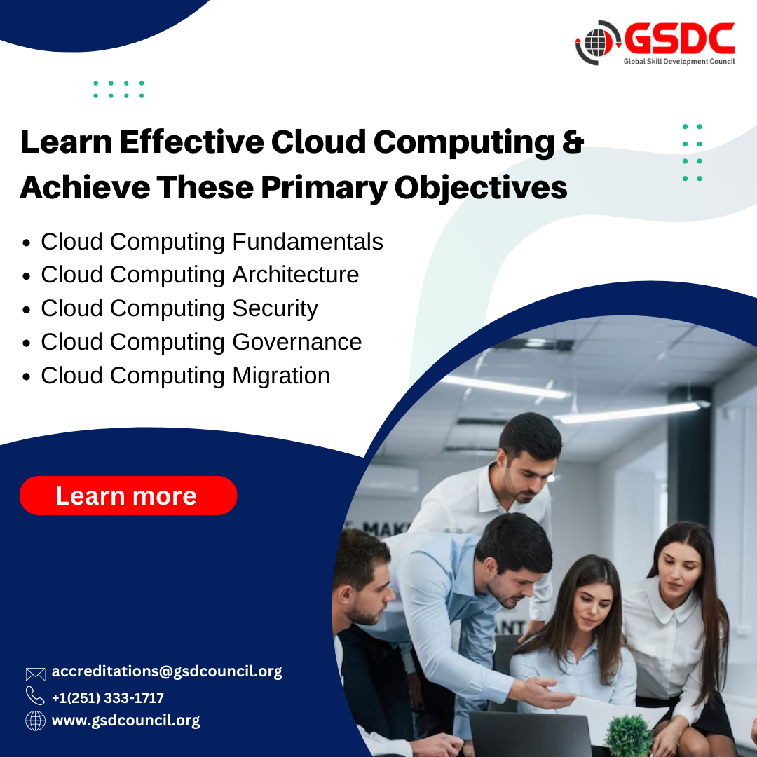 Learn effective Cloud Computing and achieve these primary objectives