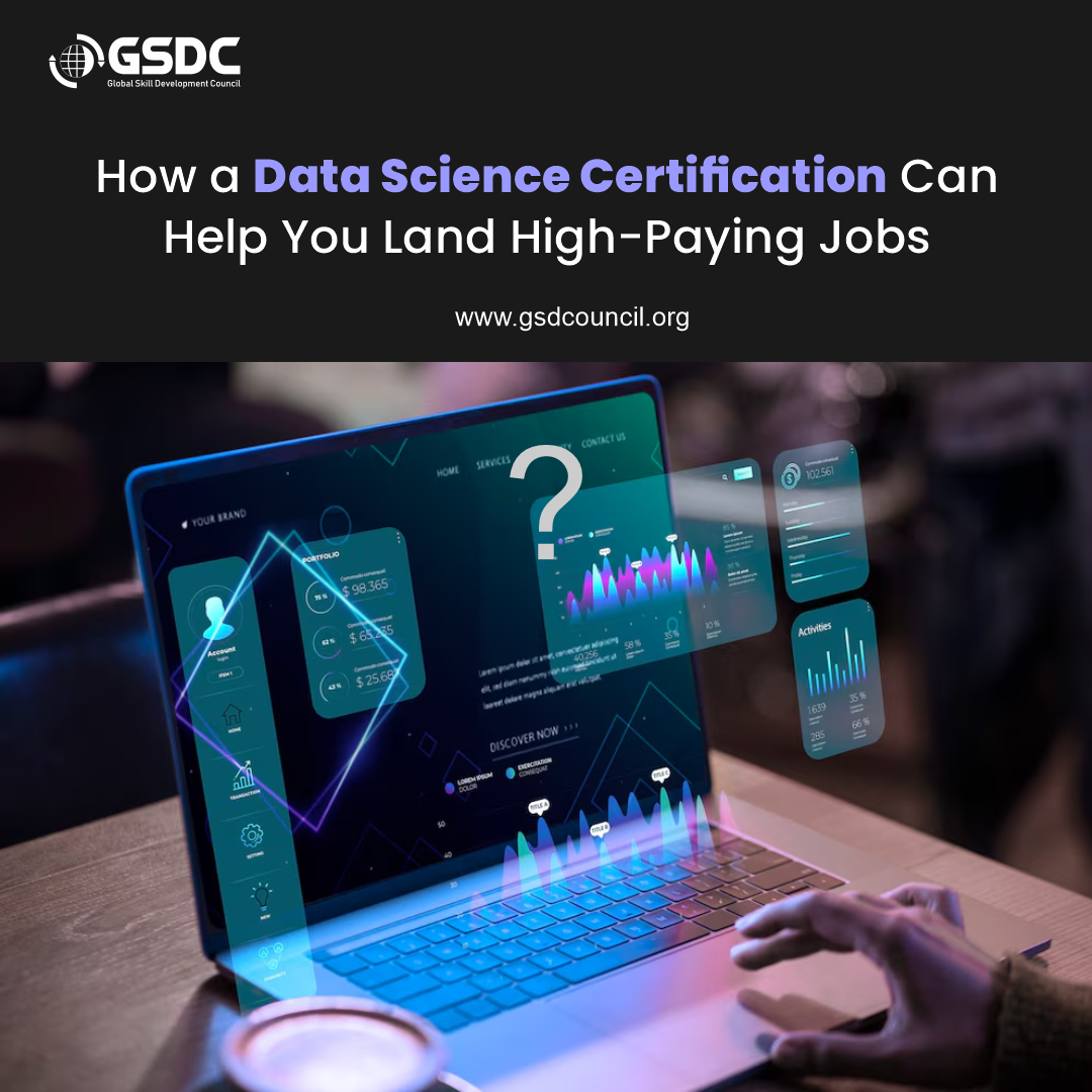 How a Data Science Certification Can Help You Land High-Paying Jobs